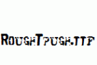 RoughTpugh.ttf