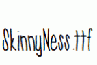 SkinnyNess.ttf